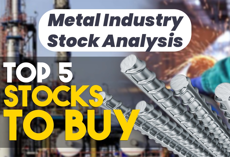 Metal Industry Stock Analysis Top 5 Stock to Buy